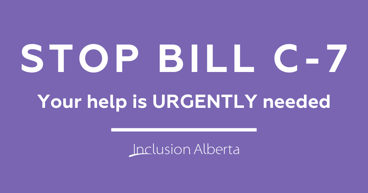 Stop Bill C 7, your help is urgently needed
