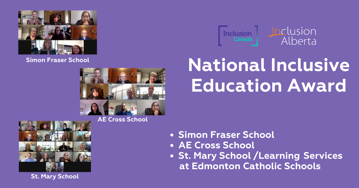 National Inclusive Education Awards. Simon Fraser School, AE Cross School, St. Mary School/Learning Services at Edmonton Catholic Schools