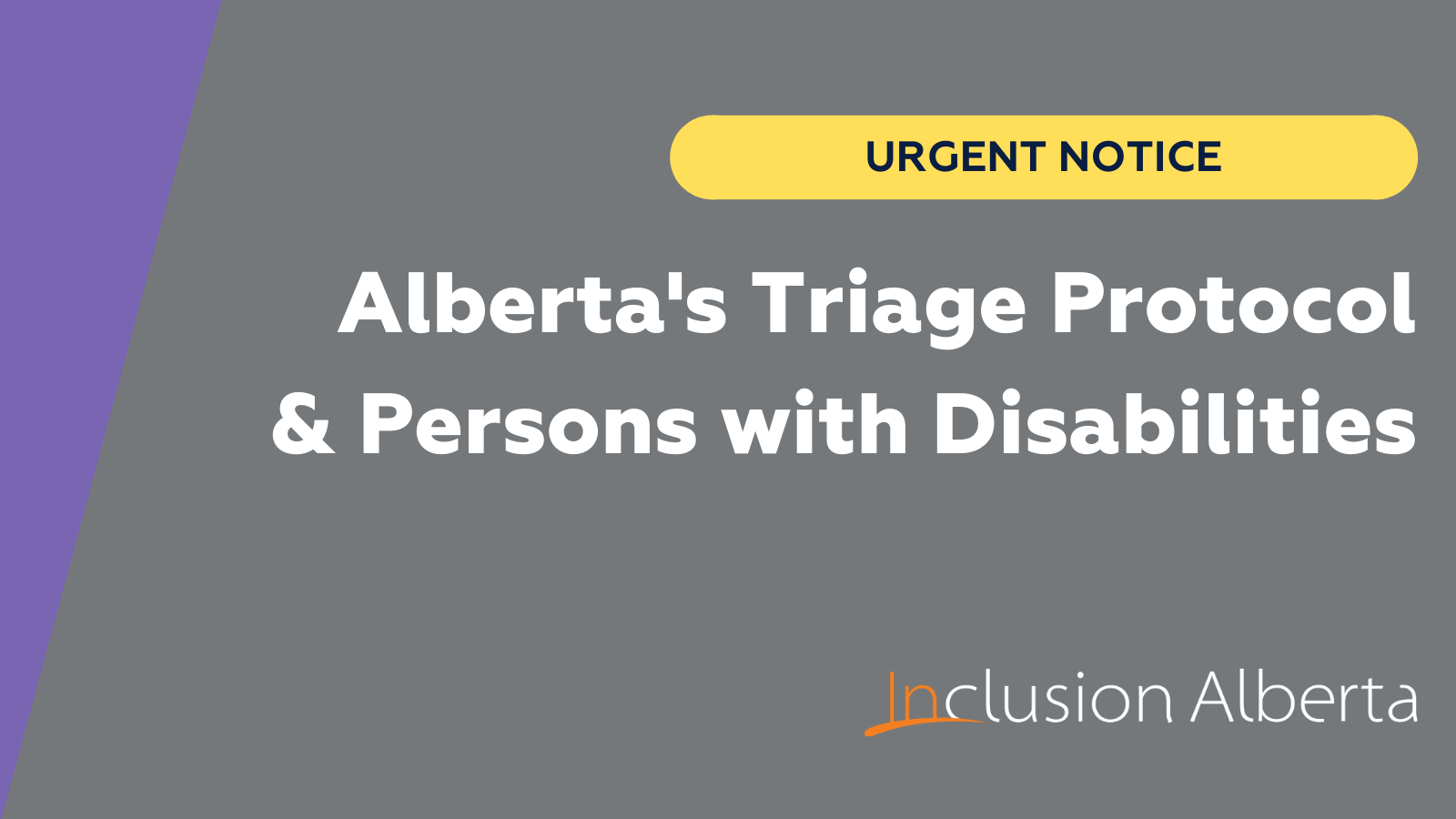 Urgent Notice: Alberta's Triage Protocol & Persons with Disabilities. Inclusion Alberta