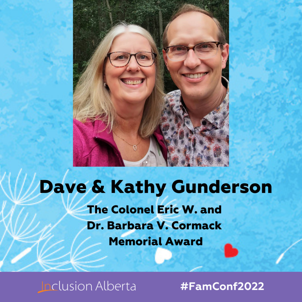 Dave & Kathy Gunderson. The Colonel Eric W. and Dr. Barbara V. Cormack Memorial Award. Inclusion Alberta. #FamConf2022