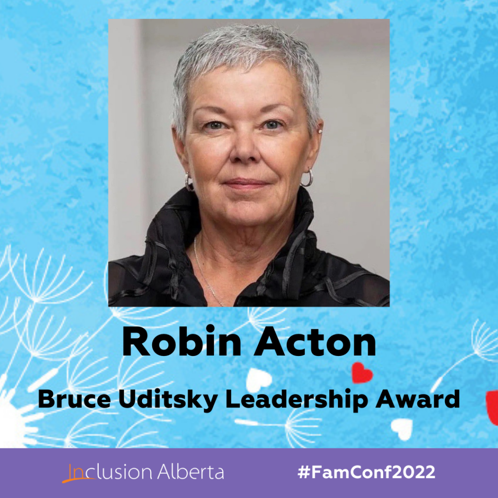 Robin Acton. Bruce Uditsky Leadership Award. Inclusion Alberta. #FamConf2022