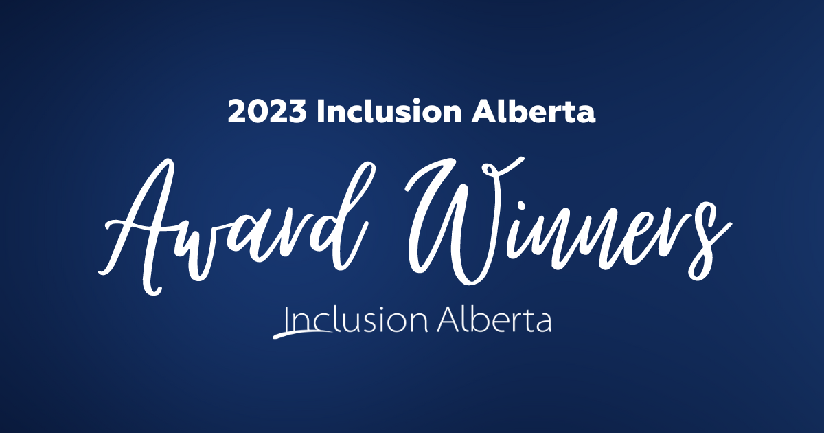2023 Inclusion Alberta Award Winners.