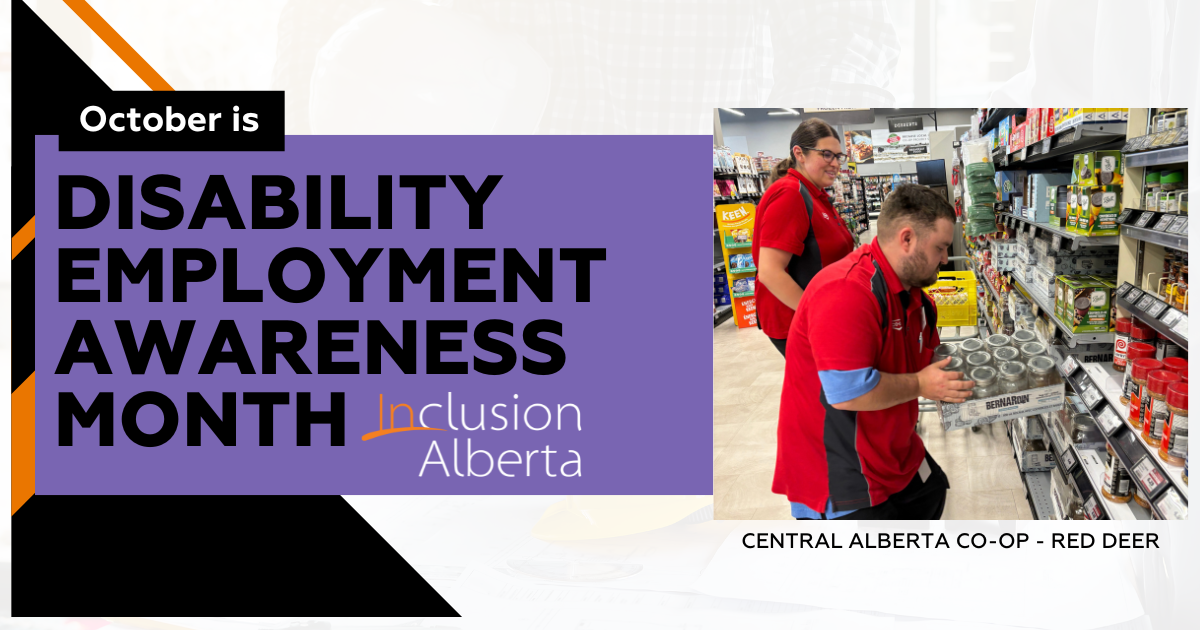 October is Disability Employment Awareness Month. Inclusion Alberta. Central Alberta COOP Red Deer