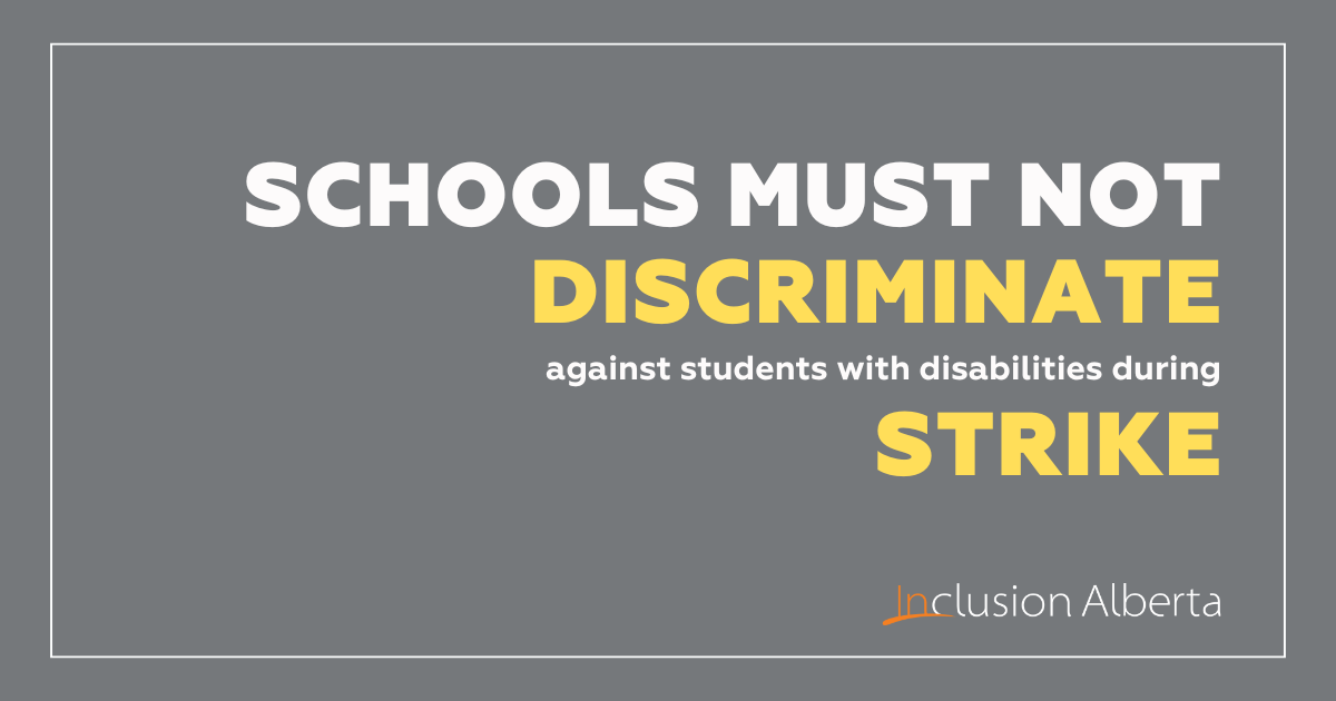 Schools must not discriminate against students with disabilities during strike. Inclusion Alberta