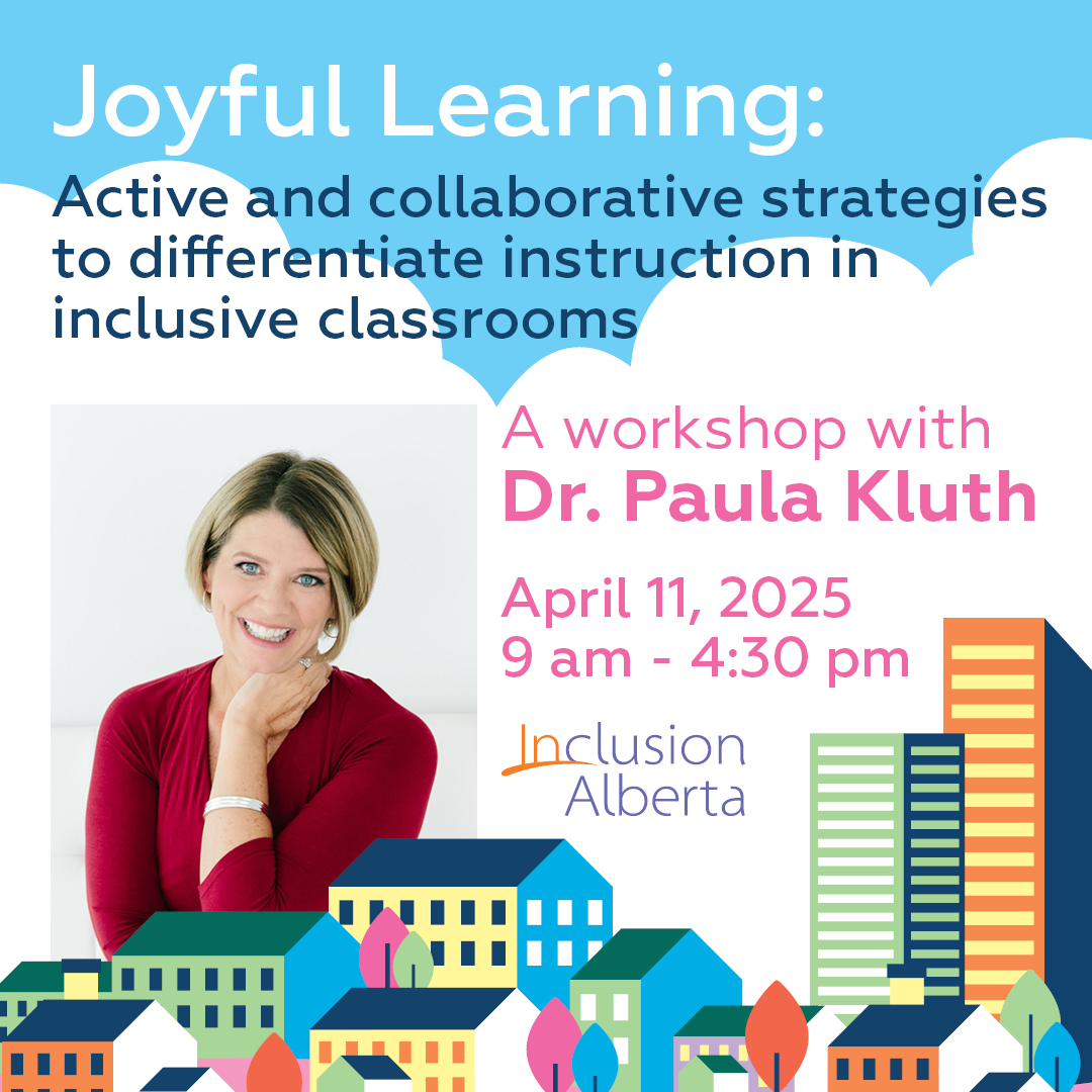 Joyful Learning: Active and collaborative strategies to differentiate instruction in inclusive classrooms. A workshop by Dr. Paula Kluth. April 11, 2025. 9am-4:30pm