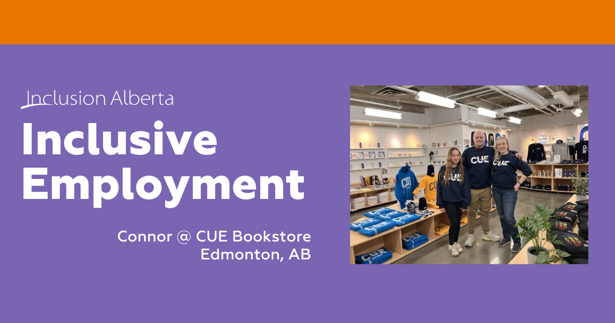 Inclusion Alberta. Inclusive Employment. Connor at CUE Bookstore. Edmonton, AB