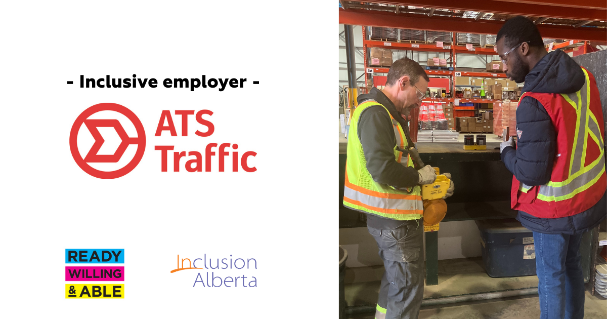 Inclusive Employer: ATS Traffic. Ready Willing & Able. Inclusion Alberta